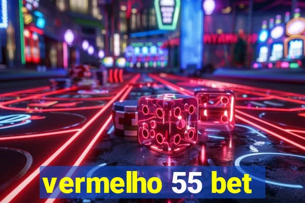 vermelho 55 bet